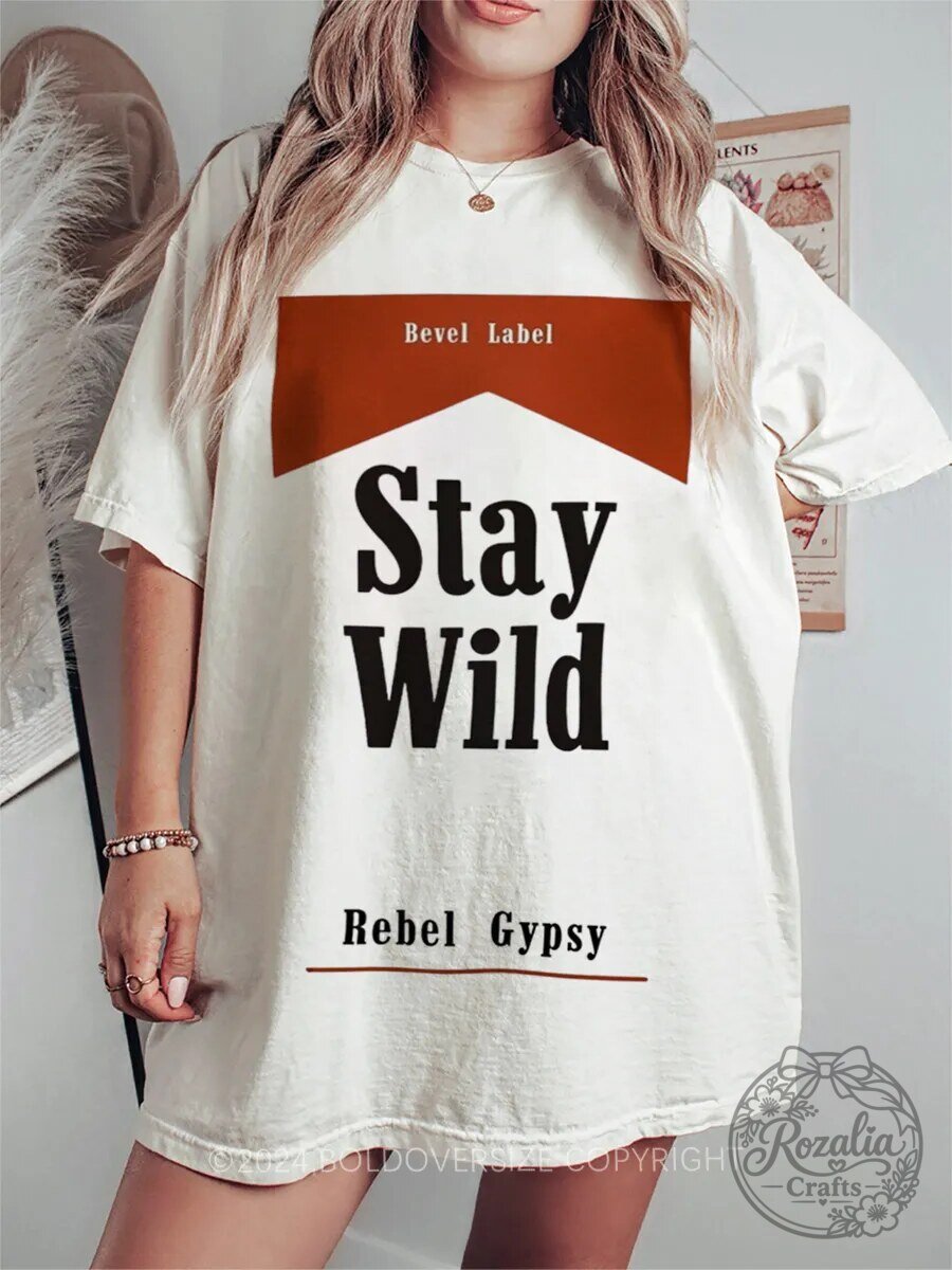 Stay Wild Rebel Gypsy Bevel Label Vintage Oversized T-Shirt for Women